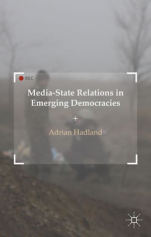 Téléchargez le livre :  Media-State Relations in Emerging Democracies