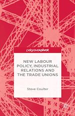 Télécharger le livre :  New Labour Policy, Industrial Relations and the Trade Unions