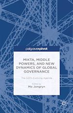 Télécharger le livre :  MIKTA, Middle Powers, and New Dynamics of Global Governance