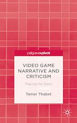Télécharger le livre :  Video Game Narrative and Criticism