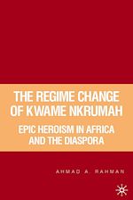 Télécharger le livre :  The Regime Change of Kwame Nkrumah