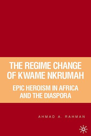 Téléchargez le livre :  The Regime Change of Kwame Nkrumah