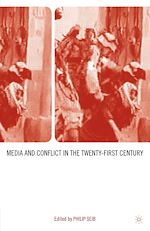 Télécharger le livre :  Media and Conflict in the Twenty-First Century