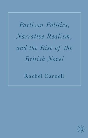 Téléchargez le livre :  Partisan Politics, Narrative Realism, and the Rise of the British Novel