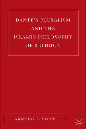 Téléchargez le livre :  Dante's Pluralism and the Islamic Philosophy of Religion