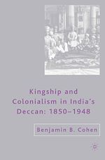 Télécharger le livre :  Kingship and Colonialism in India's Deccan 1850–1948