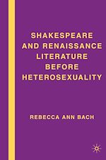 Télécharger le livre :  Shakespeare and Renaissance Literature before Heterosexuality