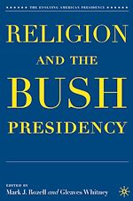 Télécharger le livre :  Religion and the Bush Presidency