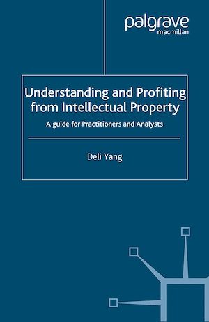Téléchargez le livre :  Understanding and Profiting from Intellectual Property
