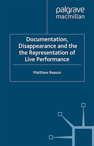 Téléchargez le livre :  Documentation, Disappearance and the Representation of Live Performance