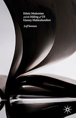 Télécharger le livre :  Ethnic Modernism and the Making of US Literary Multiculturalism