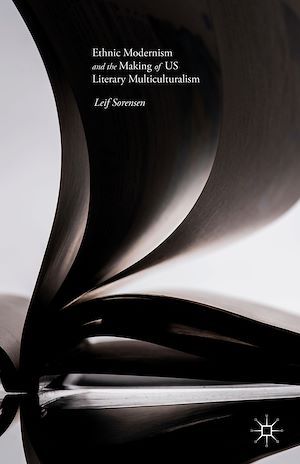 Téléchargez le livre :  Ethnic Modernism and the Making of US Literary Multiculturalism
