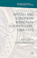 Télécharger le livre :  Britain and European Monetary Cooperation, 1964-1979
