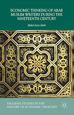 Télécharger le livre :  Economic Thinking of Arab Muslim Writers During the Nineteenth Century