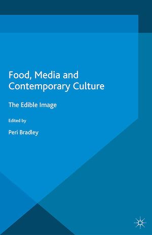 Téléchargez le livre :  Food, Media and Contemporary Culture