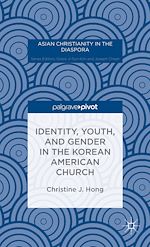 Télécharger le livre :  Identity, Youth, and Gender in the Korean American Church
