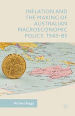Télécharger le livre :  Inflation and the Making of Australian Macroeconomic Policy, 1945–85