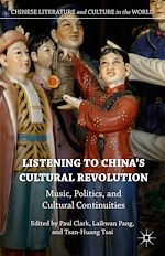 Télécharger le livre :  Listening to China's Cultural Revolution