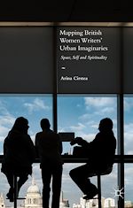 Télécharger le livre :  Mapping British Women Writers' Urban Imaginaries