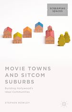 Télécharger le livre :  Movie Towns and Sitcom Suburbs