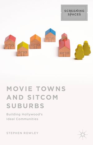 Téléchargez le livre :  Movie Towns and Sitcom Suburbs