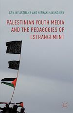 Télécharger le livre :  Palestinian Youth Media and the Pedagogies of Estrangement