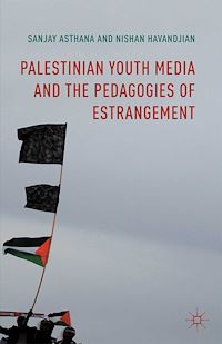 Téléchargez le livre :  Palestinian Youth Media and the Pedagogies of Estrangement