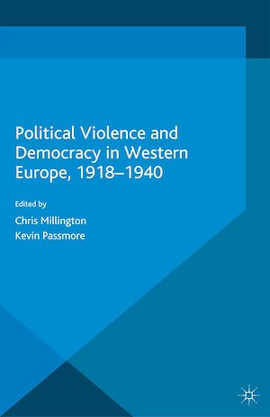 Téléchargez le livre :  Political Violence and Democracy in Western Europe, 1918-1940