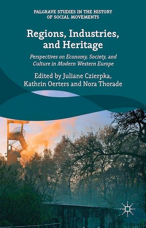 Téléchargez le livre :  Regions, Industries, and Heritage.