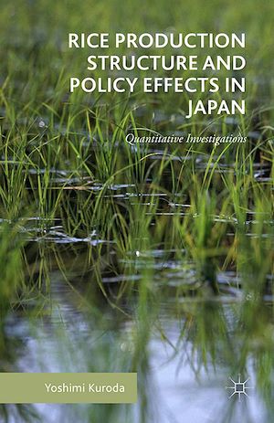 Téléchargez le livre :  Rice Production Structure and Policy Effects in Japan
