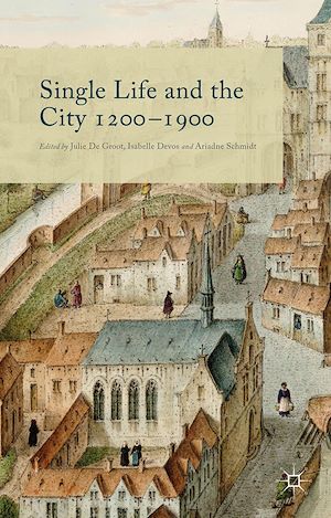 Téléchargez le livre :  Single Life and the City 1200-1900
