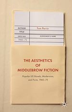 Télécharger le livre :  The Aesthetics of Middlebrow Fiction