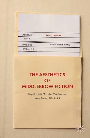 Téléchargez le livre :  The Aesthetics of Middlebrow Fiction