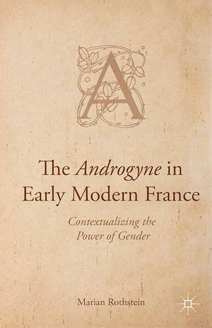 Téléchargez le livre :  The Androgyne in Early Modern France