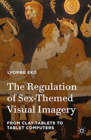 Téléchargez le livre :  The Regulation of Sex-Themed Visual Imagery