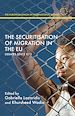 Télécharger le livre :  The Securitisation of Migration in the EU