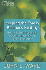 Télécharger le livre :  Keeping the Family Business Healthy