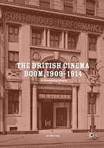 Télécharger le livre :  The British Cinema Boom, 1909–1914