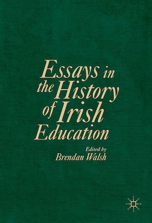 Téléchargez le livre :  Essays in the History of Irish Education