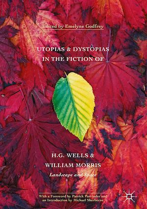 Téléchargez le livre :  Utopias and Dystopias in the Fiction of H. G. Wells and William Morris