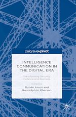 Télécharger le livre :  Intelligence Communication in the Digital Era: Transforming Security, Defence and Business