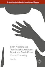 Télécharger le livre :  Birth Mothers and Transnational Adoption Practice in South Korea