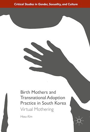 Téléchargez le livre :  Birth Mothers and Transnational Adoption Practice in South Korea