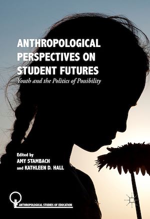 Téléchargez le livre :  Anthropological Perspectives on Student Futures