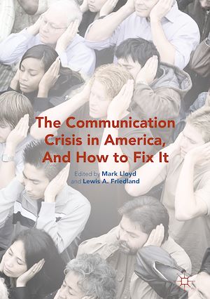Téléchargez le livre :  The Communication Crisis in America, And How to Fix It