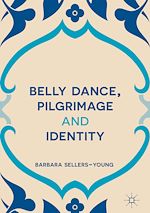 Télécharger le livre :  Belly Dance, Pilgrimage and Identity