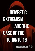 Télécharger le livre :  Domestic Extremism and the Case of the Toronto 18