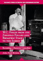Download this eBook W.C. Fields from the Ziegfeld Follies and Broadway Stage to the Screen