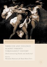 Télécharger le livre :  Parricide and Violence Against Parents throughout History