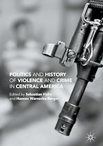Télécharger le livre :  Politics and History of Violence and Crime in Central America
